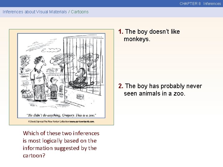 CHAPTER 8 Inferences about Visual Materials / Cartoons 1. The boy doesn’t like monkeys.