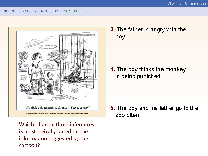 CHAPTER 8 Inferences about Visual Materials / Cartoons 3. The father is angry with