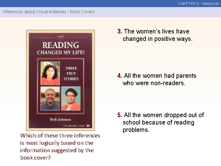 CHAPTER 8 Inferences about Visual Materials / Book Covers 3. The women’s lives have