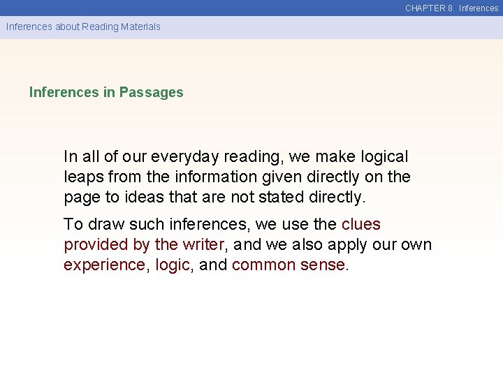 CHAPTER 8 Inferences about Reading Materials Inferences in Passages In all of our everyday