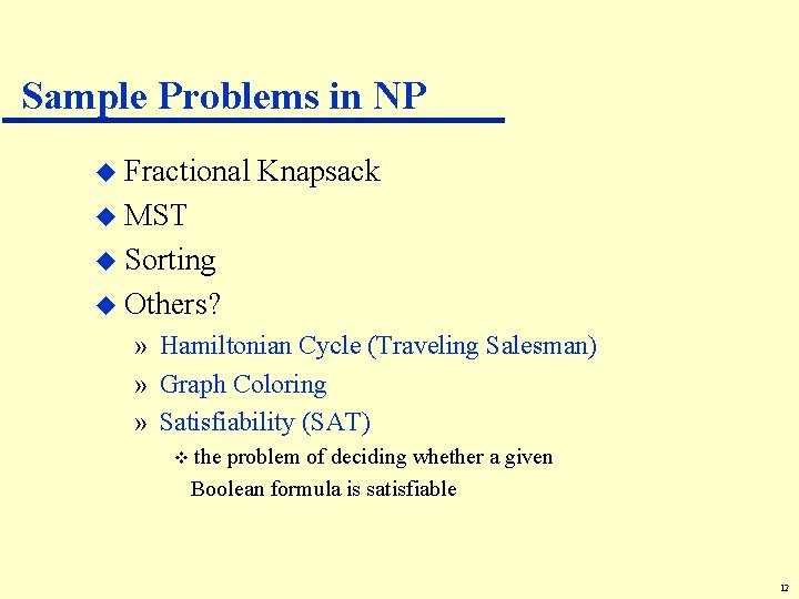 Sample Problems in NP u Fractional Knapsack u MST u Sorting u Others? »