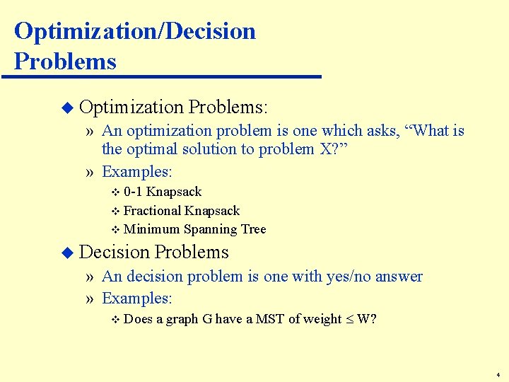 Optimization/Decision Problems u Optimization Problems: » An optimization problem is one which asks, “What