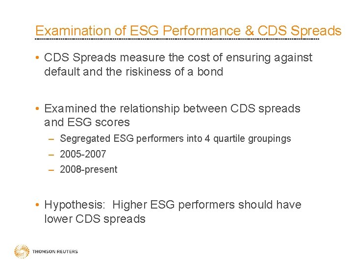 Examination of ESG Performance & CDS Spreads • CDS Spreads measure the cost of