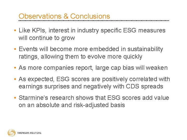 Observations & Conclusions • Like KPIs, interest in industry specific ESG measures will continue