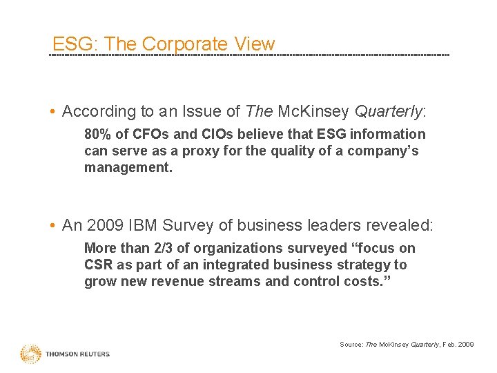 ESG: The Corporate View • According to an Issue of The Mc. Kinsey Quarterly: