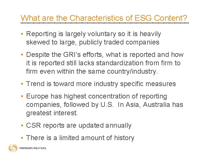 What are the Characteristics of ESG Content? • Reporting is largely voluntary so it