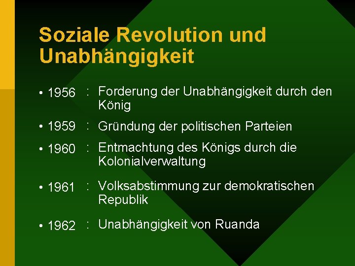 Soziale Revolution und Unabhängigkeit • 1956 : Forderung der Unabhängigkeit durch den König •