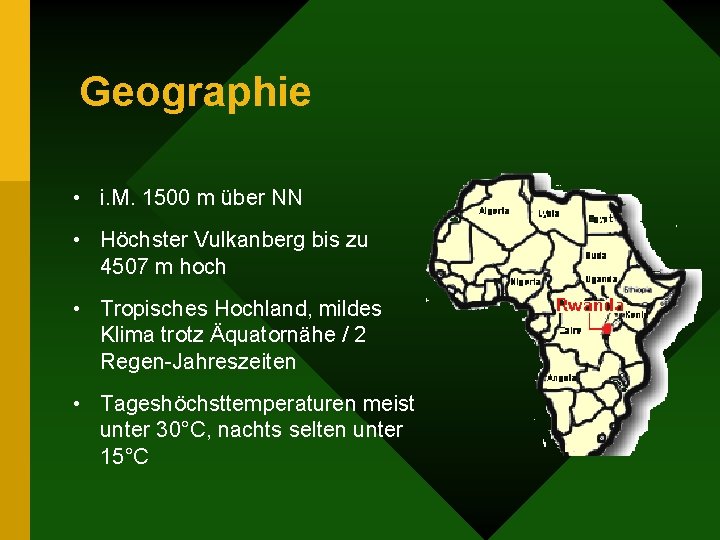 Geographie • i. M. 1500 m über NN • Höchster Vulkanberg bis zu 4507