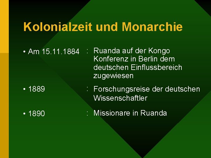 Kolonialzeit und Monarchie • Am 15. 11. 1884 : Ruanda auf der Kongo Konferenz