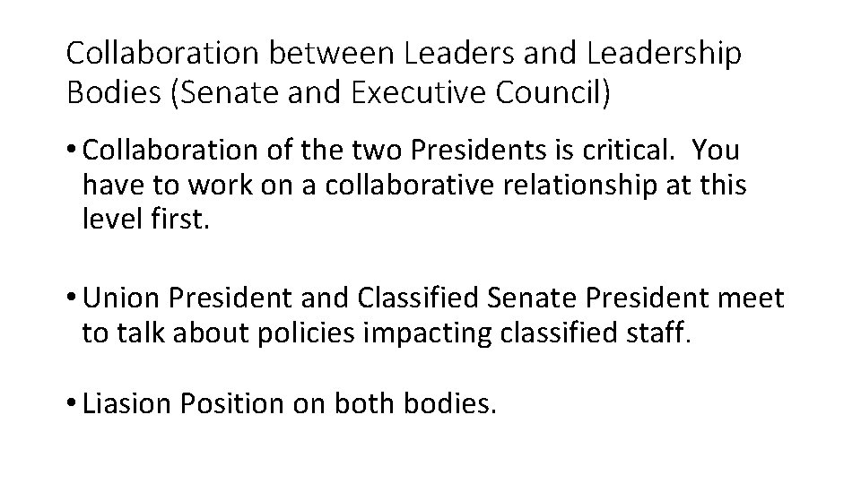 Collaboration between Leaders and Leadership Bodies (Senate and Executive Council) • Collaboration of the