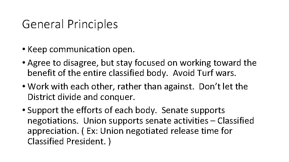 General Principles • Keep communication open. • Agree to disagree, but stay focused on