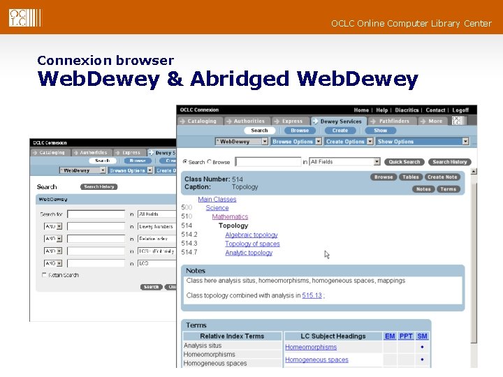 OCLC Online Computer Library Center Connexion browser Web. Dewey & Abridged Web. Dewey 