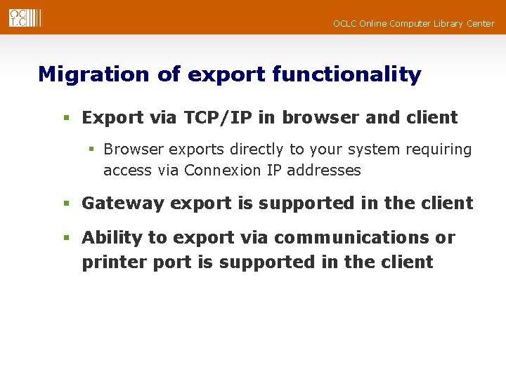 OCLC Online Computer Library Center Migration of export functionality § Export via TCP/IP in