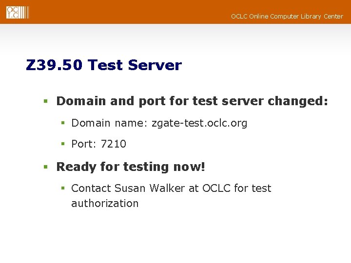 OCLC Online Computer Library Center Z 39. 50 Test Server § Domain and port