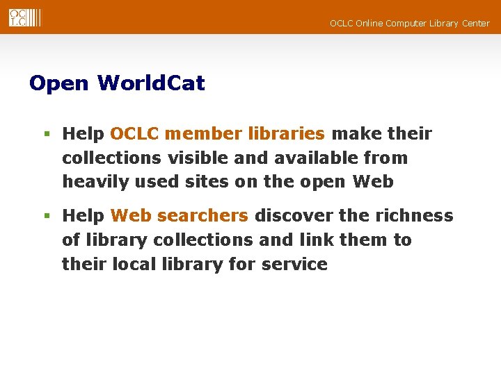 OCLC Online Computer Library Center Open World. Cat § Help OCLC member libraries make