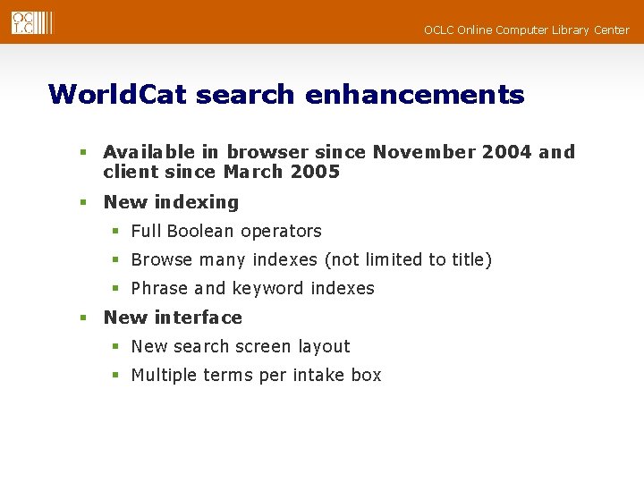 OCLC Online Computer Library Center World. Cat search enhancements § Available in browser since