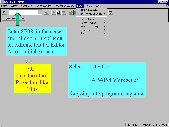 Enter SE 38 in the space and click on ‘tick’ icon on extreme left