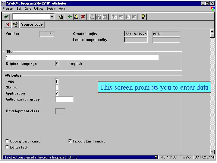 This screen prompts you to enter data 