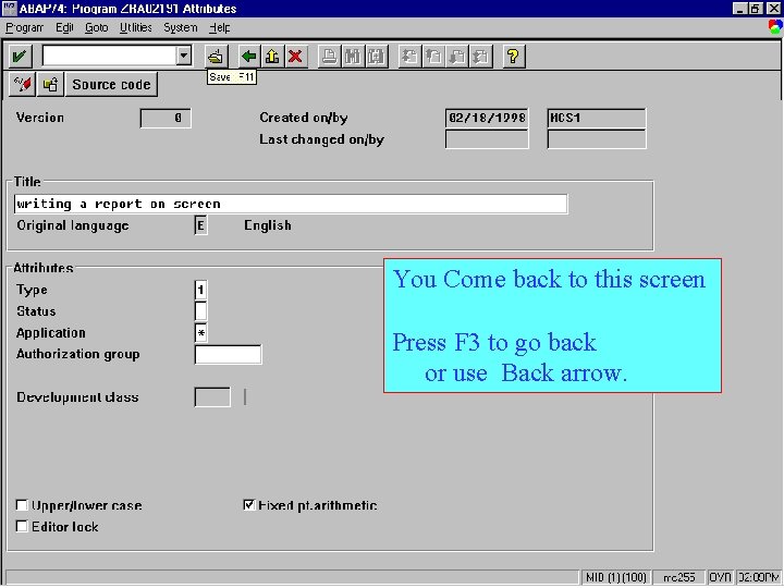 You Come back to this screen Press F 3 to go back or use