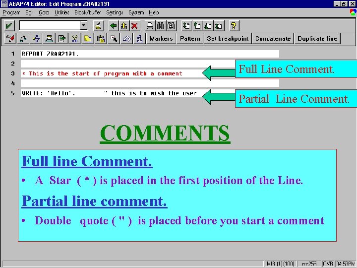 Full Line Comment. Partial Line Comment. COMMENTS Full line Comment. • A Star (