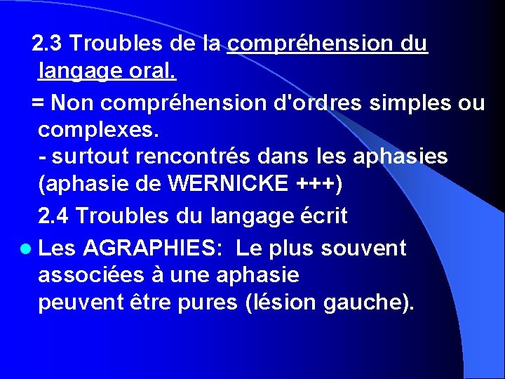 2. 3 Troubles de la compréhension du langage oral. = Non compréhension d'ordres simples