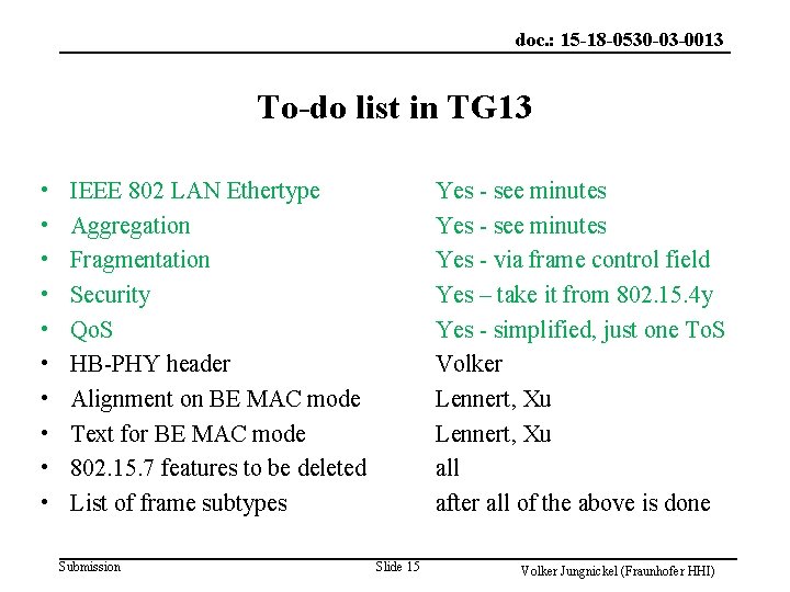 doc. : 15 -18 -0530 -03 -0013 To-do list in TG 13 • •