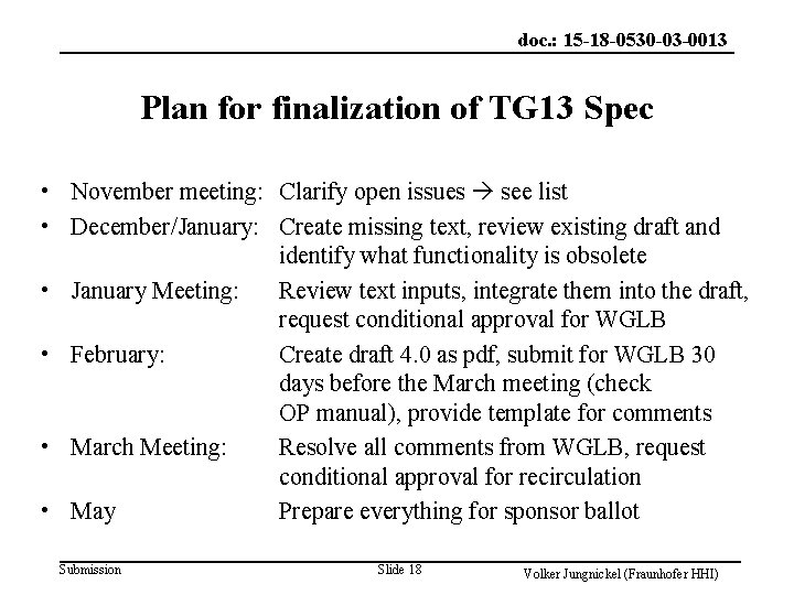 doc. : 15 -18 -0530 -03 -0013 Plan for finalization of TG 13 Spec