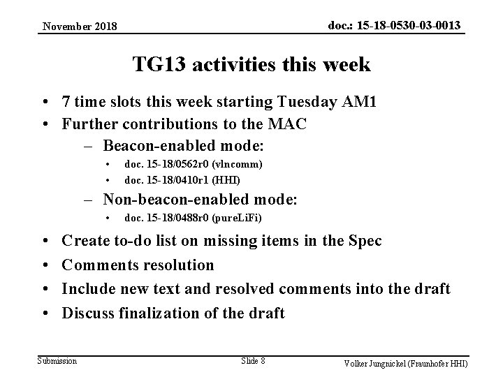 doc. : 15 -18 -0530 -03 -0013 November 2018 TG 13 activities this week