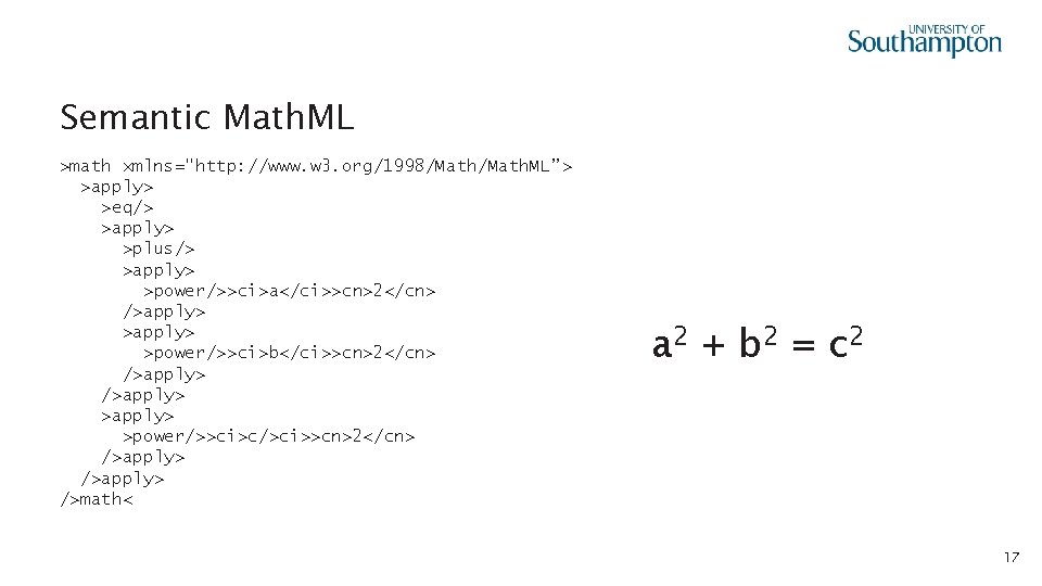 Semantic Math. ML >math xmlns="http: //www. w 3. org/1998/Math. ML”> >apply> >eq/> >apply> >plus/>