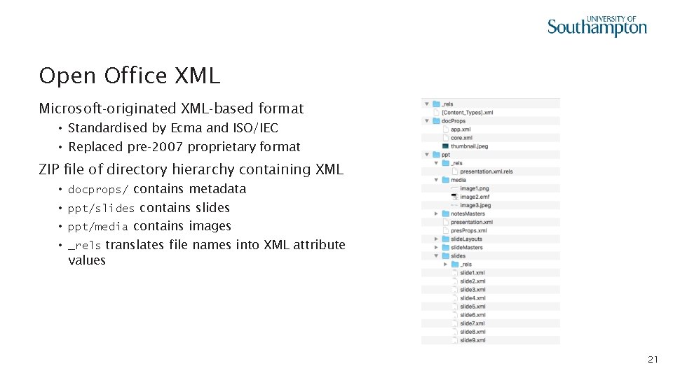 Open Office XML Microsoft-originated XML-based format • Standardised by Ecma and ISO/IEC • Replaced