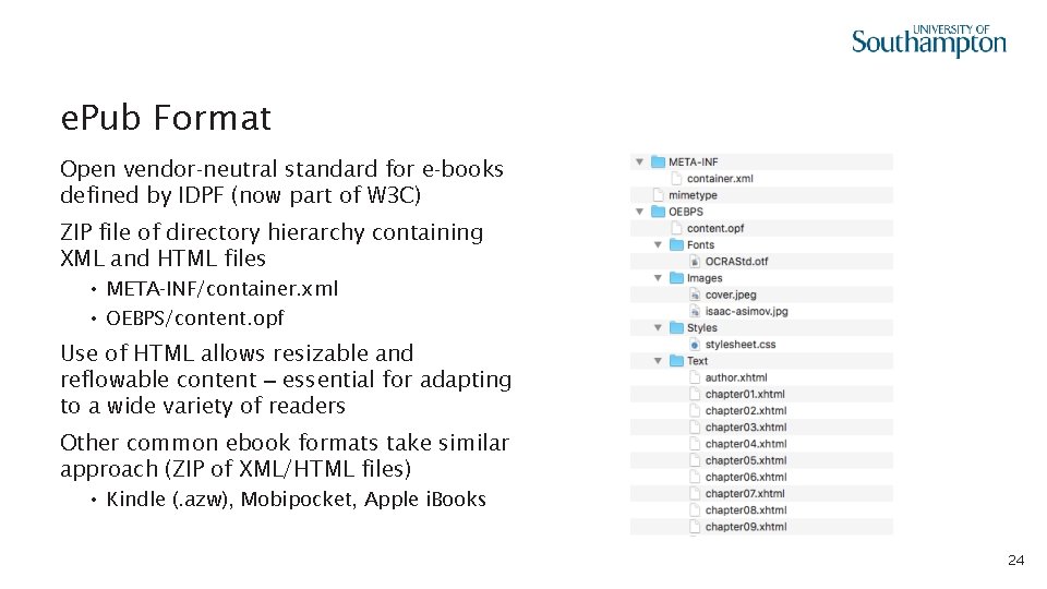 e. Pub Format Open vendor-neutral standard for e-books defined by IDPF (now part of