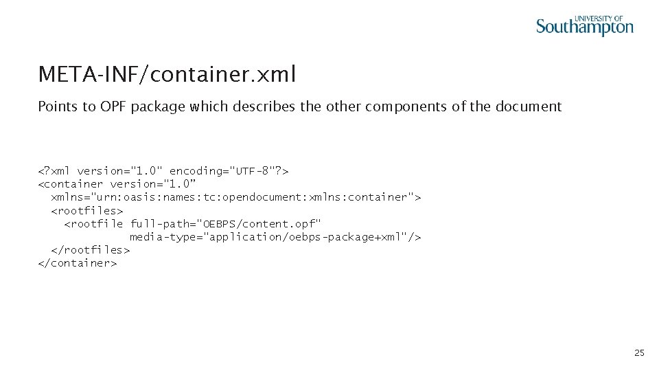 META-INF/container. xml Points to OPF package which describes the other components of the document