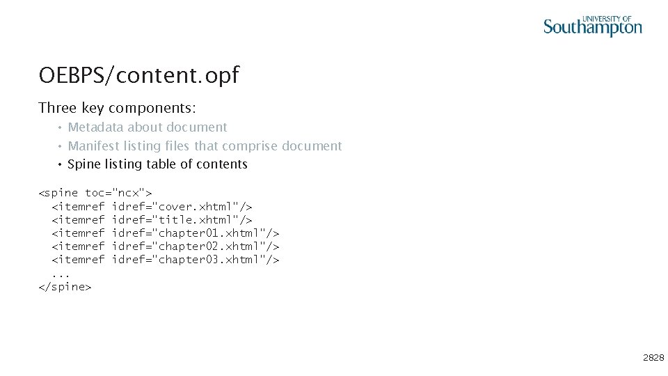 OEBPS/content. opf Three key components: • Metadata about document • Manifest listing files that