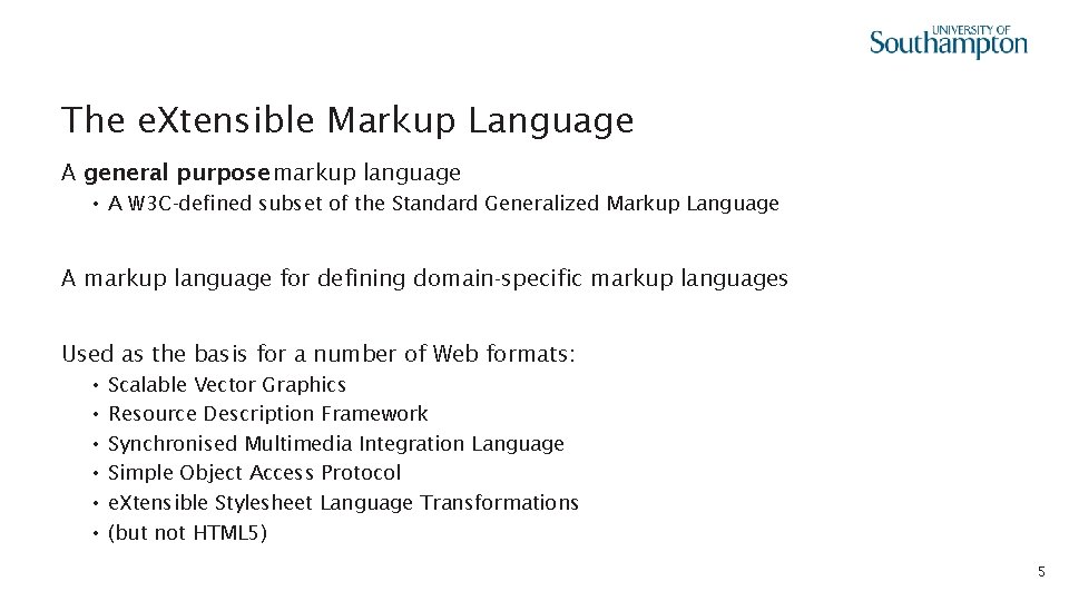 The e. Xtensible Markup Language A general purpose markup language • A W 3