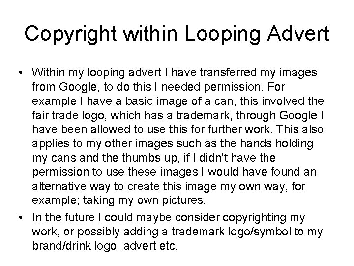 Copyright within Looping Advert • Within my looping advert I have transferred my images