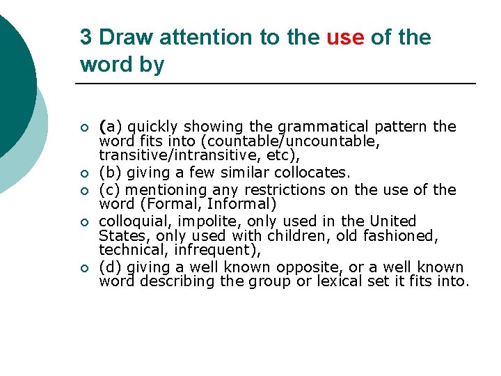 3 Draw attention to the use of the word by ¡ ¡ ¡ (a)