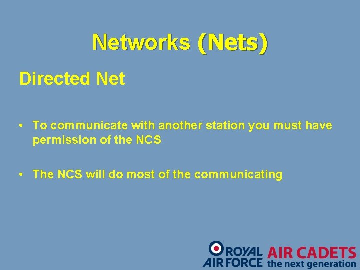 Networks (Nets) Directed Net • To communicate with another station you must have permission