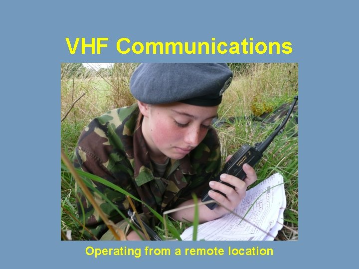 VHF Communications Operating from a remote location 