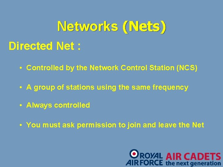 Networks (Nets) Directed Net : • Controlled by the Network Control Station (NCS) •