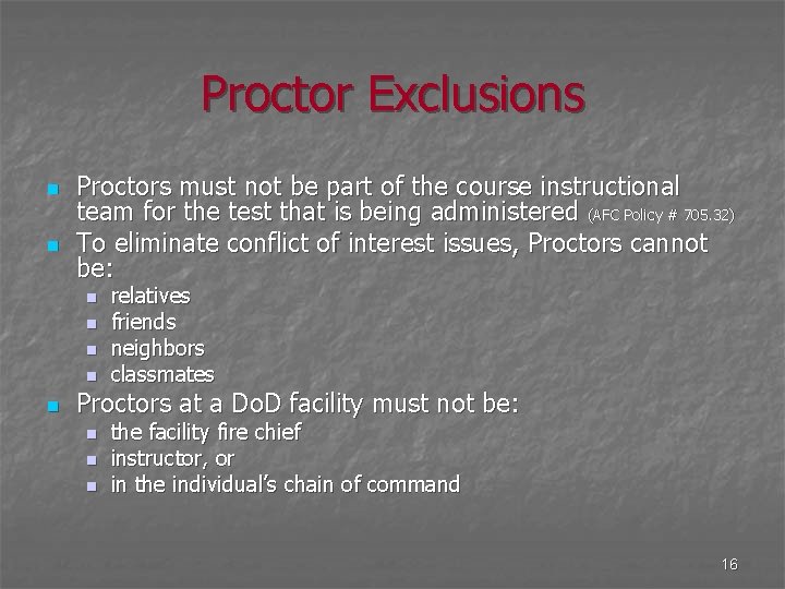 Proctor Exclusions n n Proctors must not be part of the course instructional team