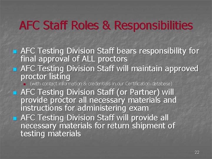 AFC Staff Roles & Responsibilities n n AFC Testing Division Staff bears responsibility for