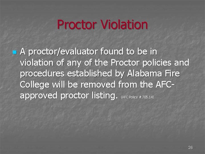 Proctor Violation n A proctor/evaluator found to be in violation of any of the