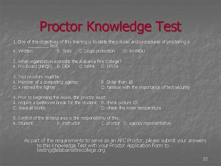 Proctor Knowledge Test 1. One of the objectives of this training is to state