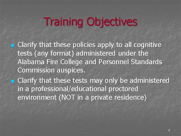 Training Objectives n n Clarify that these policies apply to all cognitive tests (any