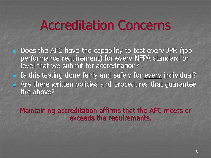 Accreditation Concerns n n n Does the AFC have the capability to test every