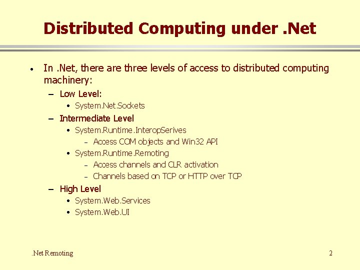 Distributed Computing under. Net · In. Net, there are three levels of access to