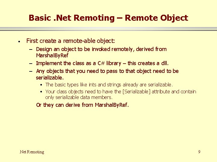 Basic. Net Remoting – Remote Object · First create a remote-able object: – Design