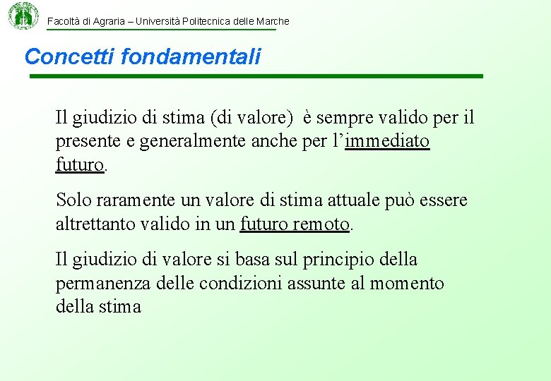 Facoltà di Agraria – Università Politecnica delle Marche Concetti fondamentali Il giudizio di stima