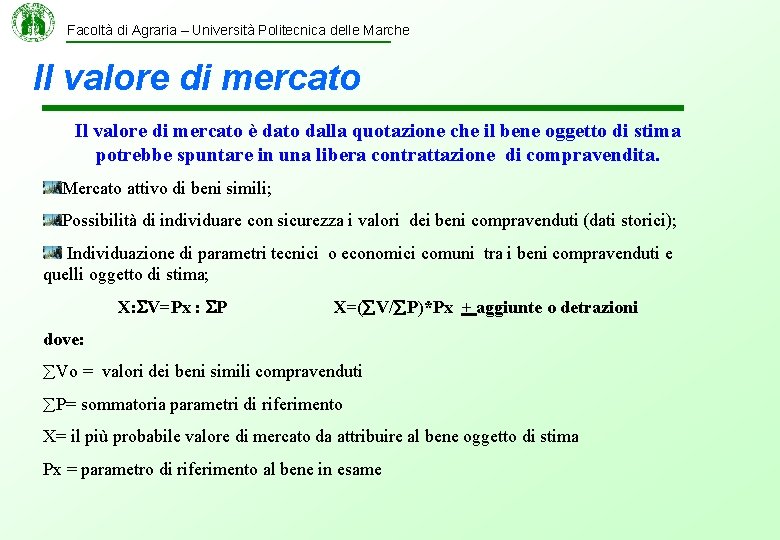 Facoltà di Agraria – Università Politecnica delle Marche Il valore di mercato è dato