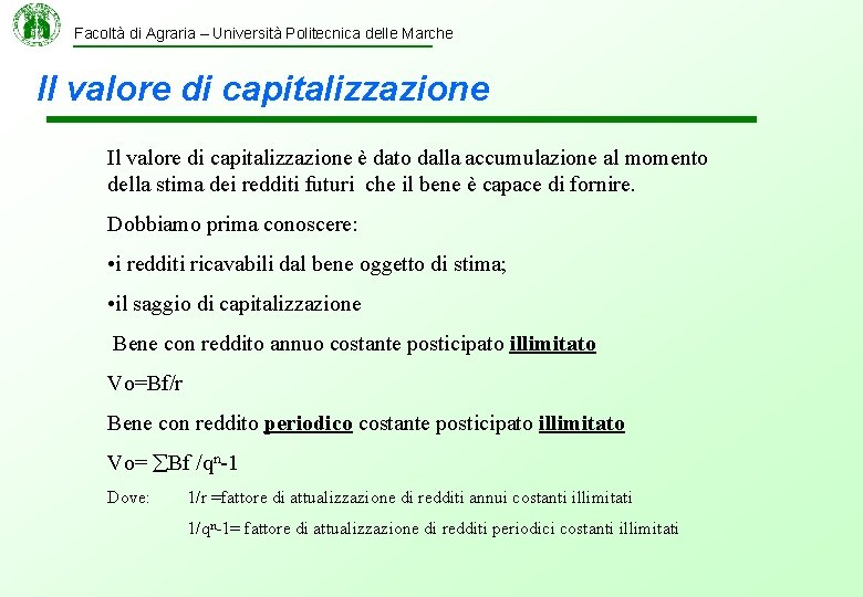 Facoltà di Agraria – Università Politecnica delle Marche Il valore di capitalizzazione è dato